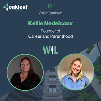 Oakleaf podcast episode — Kellie Nedelcoux on career and parenthood